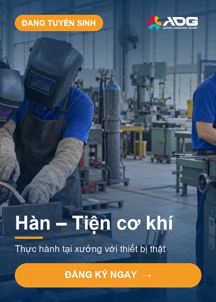 Khoá Hàn - Tiện cơ khí đang tuyển sinh